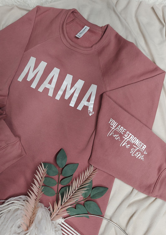 Mama/Stronger than the storm Sweatshirt