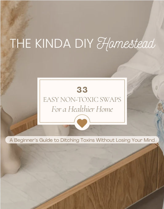 33 Easy Non-Toxic Swaps For a Healthier Home (A Beginner's Guide to Ditching Toxins Without Losing Your Mind)